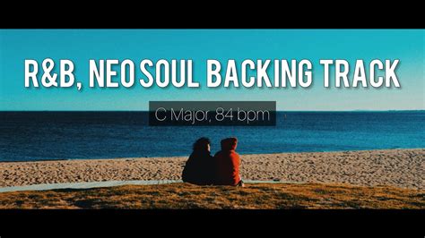 9 R B Neo Soul Backing Track In C Major 84 Bpm YouTube