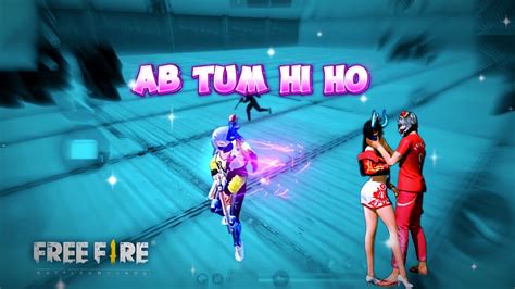 Ab Tum Hi Ho Free Fire Sad Status Free Fire Editz Youtube