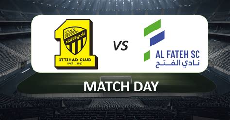 Al Ittihad Vs Al Fateh Preview Prediction Line Up Saudi Pro League Preview