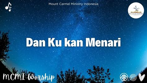 Dan Ku Kan Menari Mount Carmel Ministry Indonesia Youtube