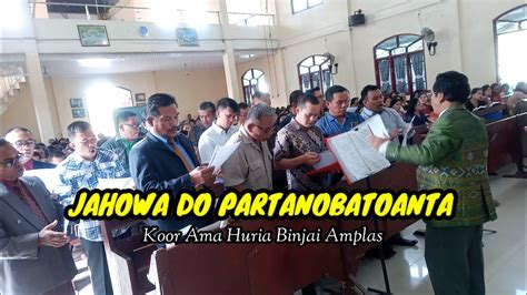 Jahowa Do Partanobatoanta Koor Ama Huria Binjai Amplas Resort Martoba