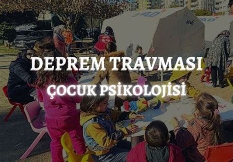 Deprem travması etkisindeki çocuğa yaklaşım Çocuk ve Genç Psikolog