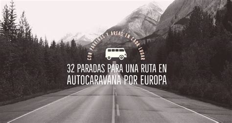 Viajar En Autocaravana Por Europa Actualizado Marzo