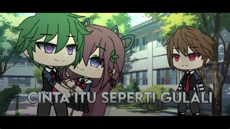 Cinta Itu Seperti Gulali Gacha Life Indonesia GLMM GLI YouTube