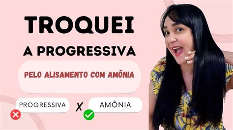 Troquei A Progressiva Pelo Alisamento Am Nia Alisei Meu Cabelo