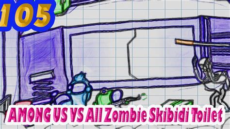 105 어몽어스 VS All Zombie Skibidi Toilet ARMIES 우리 가운데 애니메이션 Among us