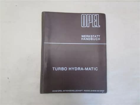 OPEL KAPITÄN ADMIRAL Diplomat Werkstatthandbuch Turbo Hydra Matic 06 69