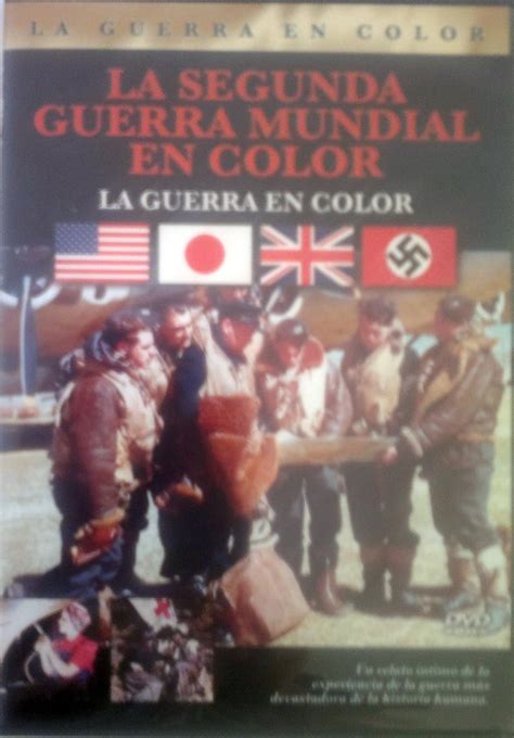 La Guerra En Color La Segunda Guerra Mundial En Color Dvd