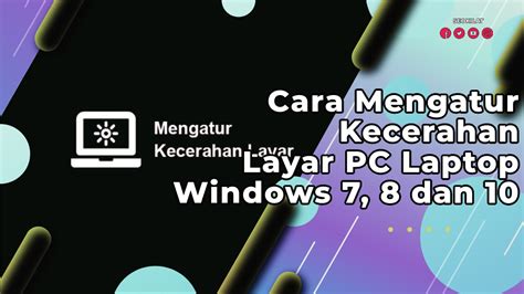 Cara Mengatur Kecerahan Layar PC Laptop Windows 7 8 Dan 10 SEO KILAT