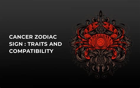 Cancer Zodiac Sign : Traits and Compatibility
