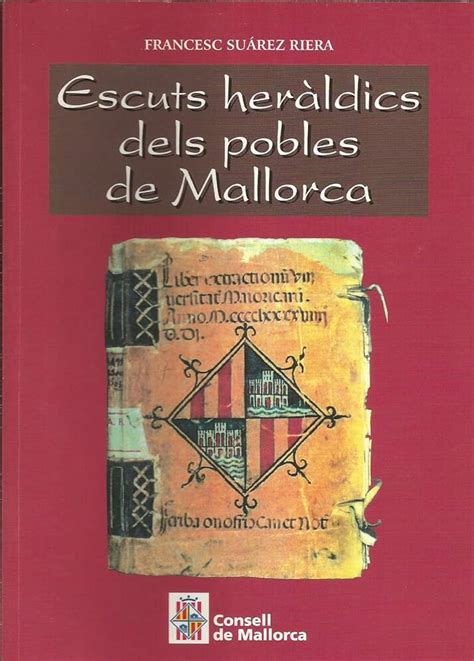 Lorigen dels noms i escuts dels pobles de Mallorca Batecs Clàssics