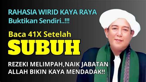 RAHASIA WIRID KAYA RAYA BACA AL FATIHAH 41X SETELAH SUBUH AMALAN REZEKI