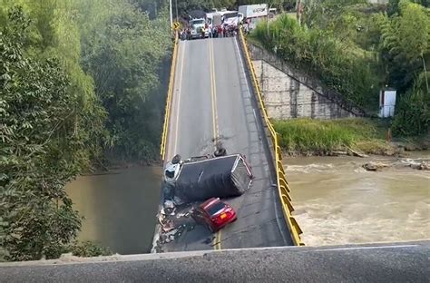 Colapsó Puente Vehicular Sobre Río La Vieja Que Une Al Quindío Y Valle Del Cauca Noticiascaracol