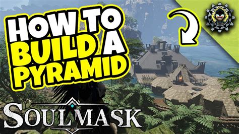 How To Build A Pyramid Soulmask Survival Guide Youtube