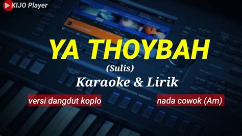 Ya Thoybah Sulis Nada Cowok Am Karaoke And Lirik Versi Dangdut Koplo Youtube