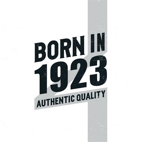 Born in 1923 Authentic Quality. Birthday celebration for those born in ...