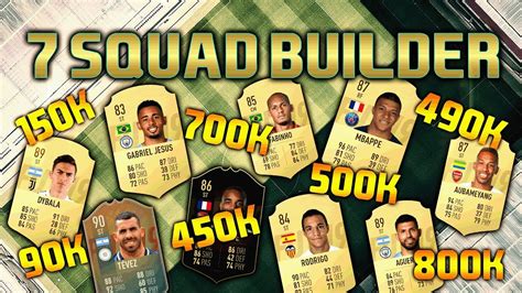 FIFA 19 7 SQUAD BUILDER 90K 150K 450K 490K 500K 700K 800K SQUAD BUILDER