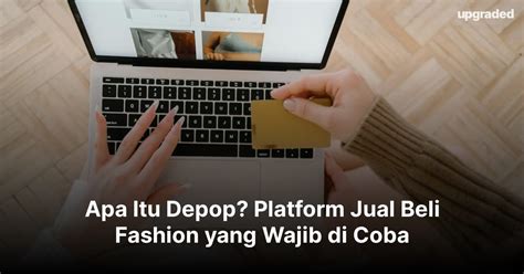 Apa Itu Depop Platform Jual Beli Fashion Yang Wajib Di Coba