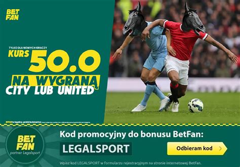 Kurs 50 00 na Man City lub Man Utd Jak obstawić wysoki kurs w BETFAN