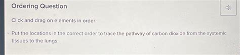 Solved Ordering Questionclick And Drag On Elements In Chegg