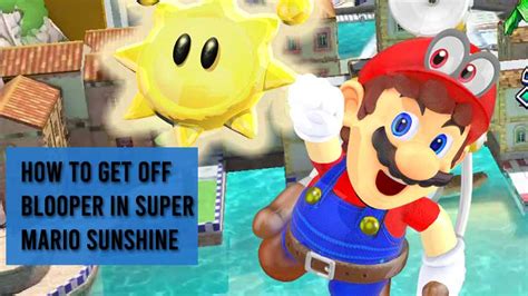 Super Mario Sunshine Blooper Guide | How To Get Off A Blooper Quickly