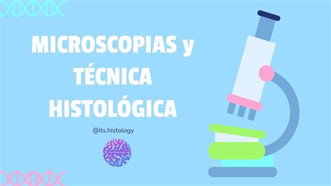 Microscopia Y T Cnica Histol Gica Its Histology Youtube