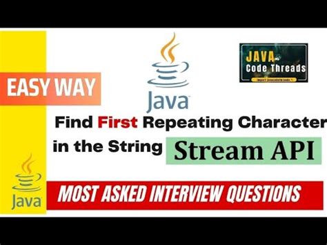 First Repeating Character In The String Using Java And Stream Apis