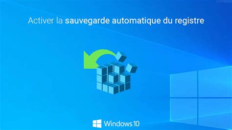 Windows 10 Activer La Sauvegarde Automatique Du Registre