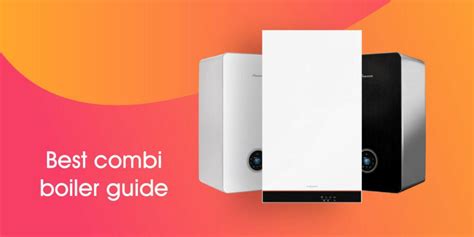 Best Combi Boiler And Best Boilers To Buy