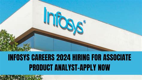 Infosys Careers 2024 Hiring For Associate Product Analyst Apply Now