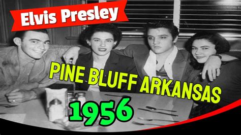 Elvis Presley Pine Bluff Arkansas February 1955 And December 1956 The