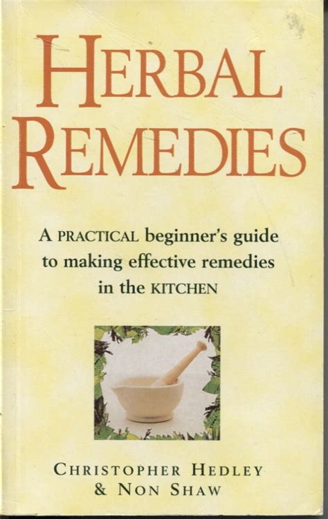 Herbal Remedies A Practical Beginners Guide To Making Effective