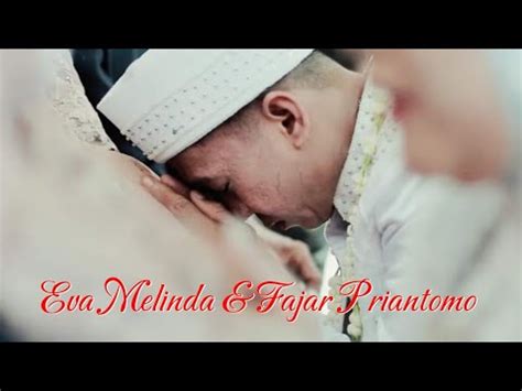 Cinematic Wedding Eva Melinda Fajar Priantomo YouTube