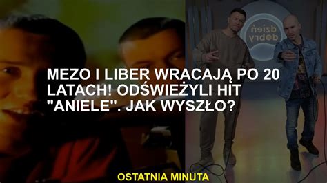 Mezo i Liber wracają po 20 latach Odświeżyli hit Aniele Jak to