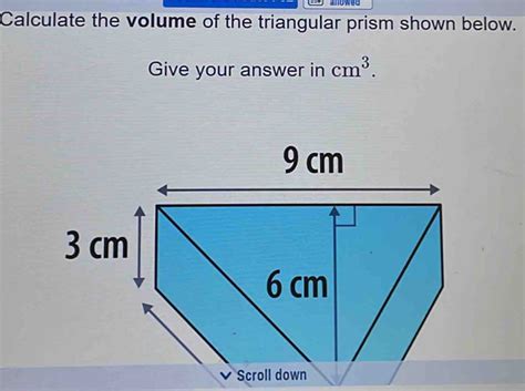 Solved Allowed Calculate The Volume Of The Triangular Prism Shown