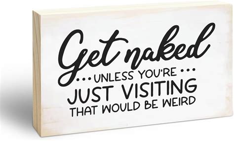 Amazon Rustic Pine Wood Block Sign Get Naked Unless You Re Just Visiting That Would Be