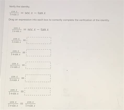 Solved Verify The Identity Cos X 1 Sin X Sec X Tan X Drag An