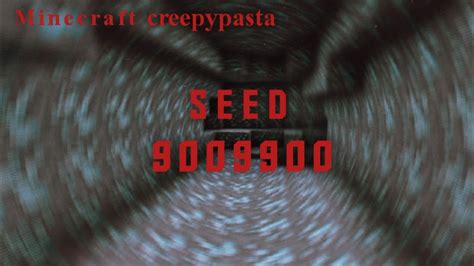 Minecraft creepypasta | Seed 9009900 - YouTube