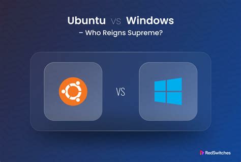 Ubuntu Vs Windows The Ultimate Battle Of Elements