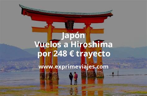 Wow Jap N Vuelos A Hiroshima Por Euros Trayecto