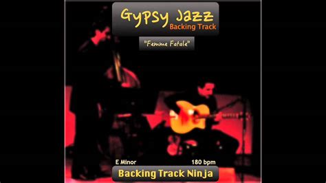 Gypsy Jazz Backing Track In E Minor Bpm High Quality Youtube