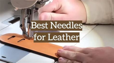 Top Best Needles For Leather Top Picks Reviews Leather