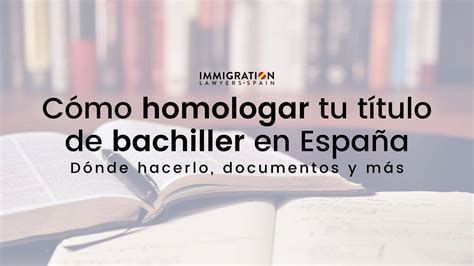 Homologar Título De Bachillerato En España Guía Paso A Paso