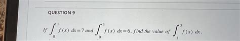 Solved Question If F X Dx And F X Dx Find The Chegg