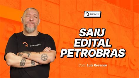 Saiu Edital Da Petrobras Mais De 6 Mil Vagas YouTube