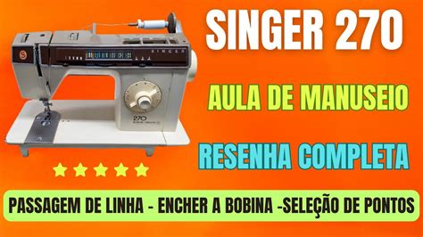 M Quina De Costura Singer Bobina M Gica Aula De Manuseio Resenha