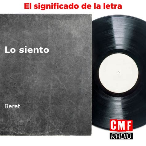 La Historia Y El Significado De La Canción Lo Siento Beret