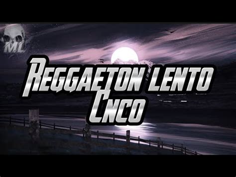 Cnco Reggaet N Lento Bailemos Letra Lyrics Youtube