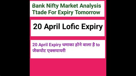 Bank Nifty Market Analysis 20 April Dhamaka Expiry Tmorrow