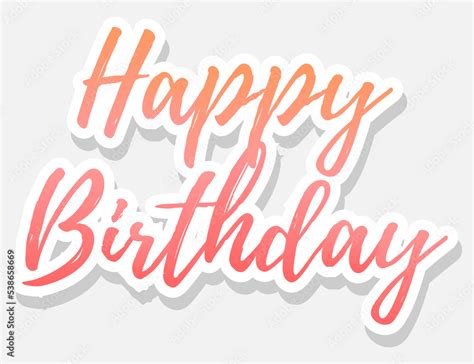 Happy Birthday Handwritten Text Lettering On White Background Stock